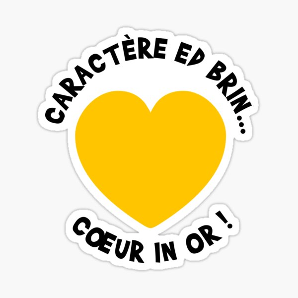 Caractère ed brin... Coeur in or ! Sticker