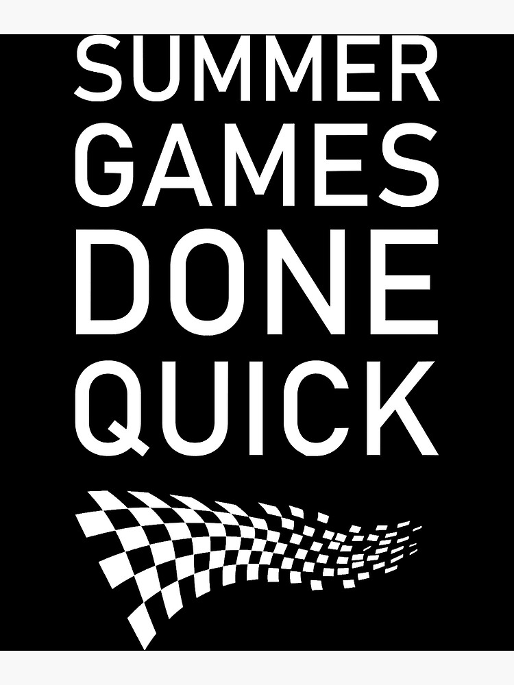 "Summer Games done quick " Poster for Sale by MaxMerchz Redbubble