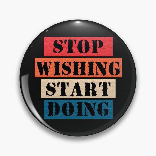 Item preview, Stop Wishing Start Doing designed and sold by AdventArt.