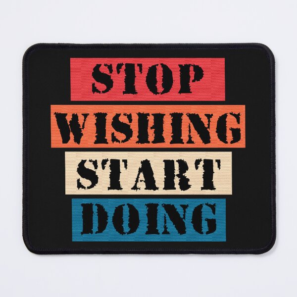 Item preview, Stop Wishing Start Doing designed and sold by AdventArt.
