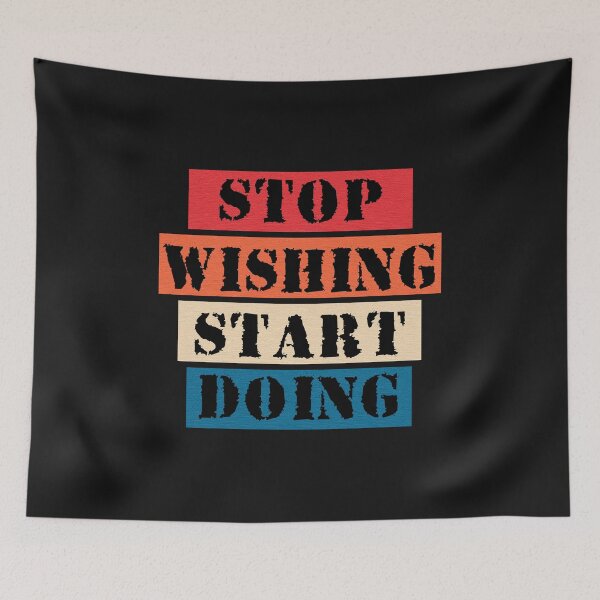 Item preview, Stop Wishing Start Doing designed and sold by AdventArt.