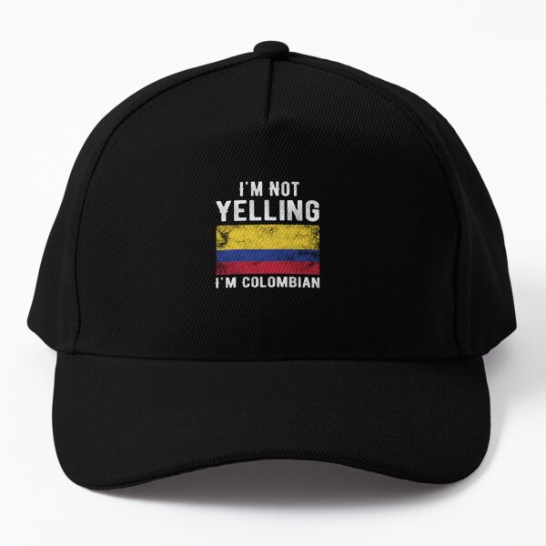 I'm Not Yelling I'm Colombian Cap for Sale by Fashions-Gifts