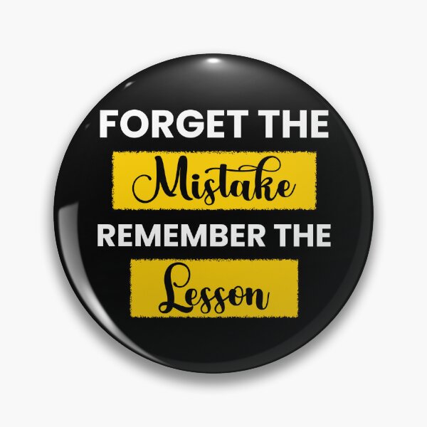 Item preview, Forget the Mistake Remember the Lesson designed and sold by AdventArt.