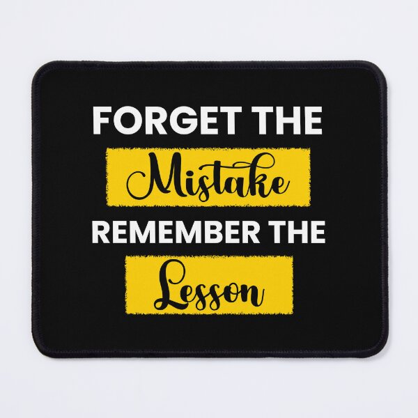 Item preview, Forget the Mistake Remember the Lesson designed and sold by AdventArt.