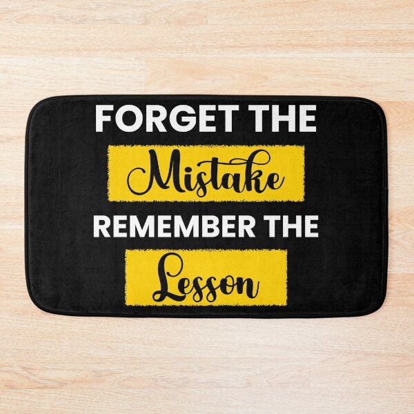 Item preview, Forget the Mistake Remember the Lesson designed and sold by AdventArt.