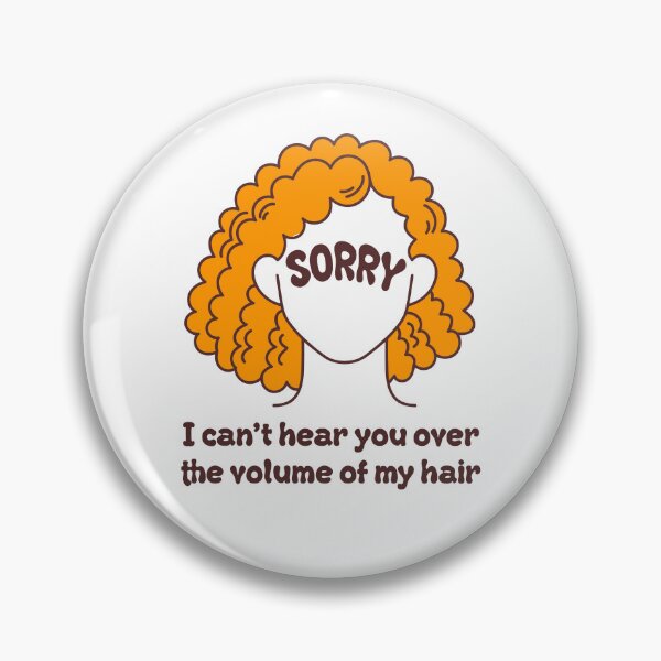 Item preview, I Can not Hear you Over the Volume of my Hair Sayings for Curly hairstyle  designed and sold by Add To Cart.