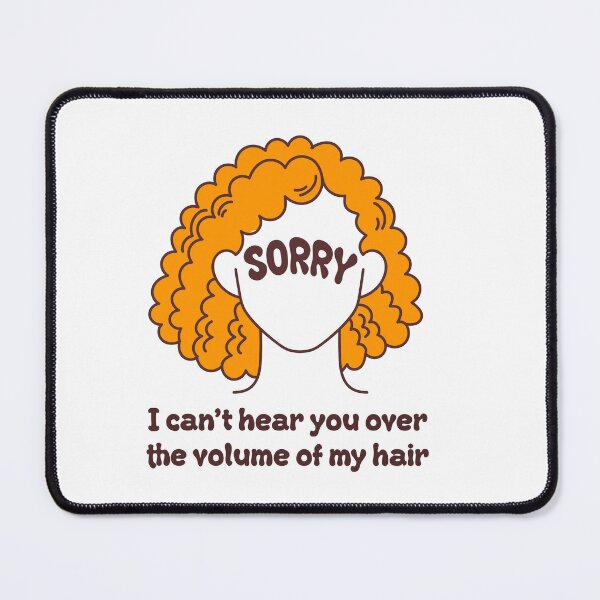 Item preview, I Can not Hear you Over the Volume of my Hair Sayings for Curly hairstyle  designed and sold by Add To Cart.