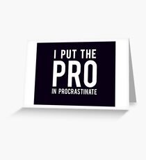 ProCrastinate Greeting Card