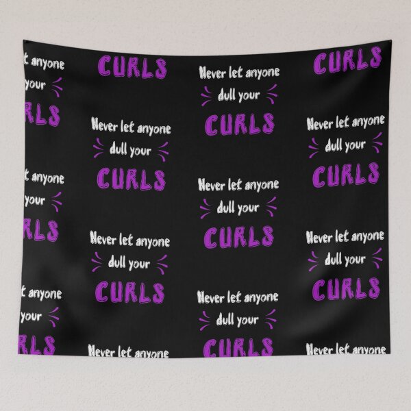 Item preview, Never let anyone dull your curls Sayings for Curly hairstyle  designed and sold by Add To Cart.