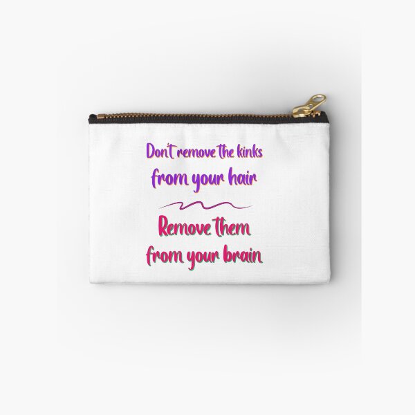 Item preview, Do not Remove the Kinks from your Hair Remove them from your Brain Sayings for Curly hairstyle  designed and sold by Add To Cart.
