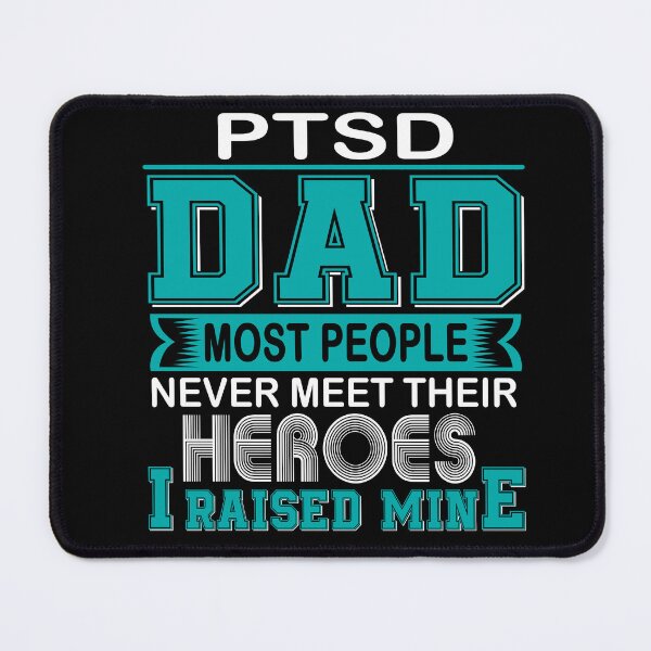 Item preview, Proud PTSD Dad Most People Never Meet Their Heroes I Raise Mine designed and sold by frechettee.