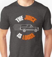 THE JUICE IS LOOSE Unisex T-Shirt