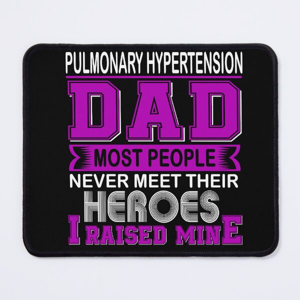 Item preview, Proud Pulmonary Hypertension Dad Most People Never Meet Their Heroes I Raise Mine designed and sold by frechettee.