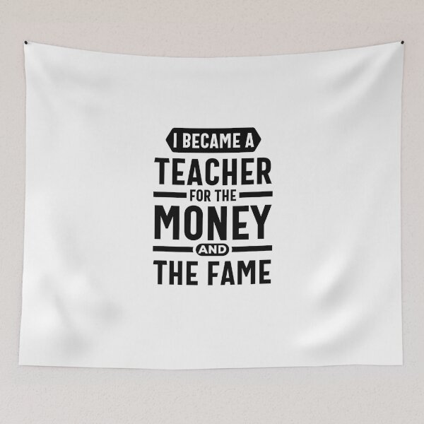 Item preview, I became a teacher for the money and the fame designed and sold by Olivergifts.