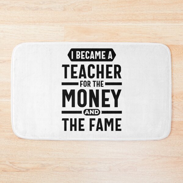 Item preview, I became a teacher for the money and the fame designed and sold by Olivergifts.