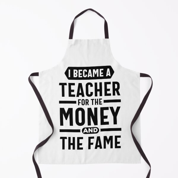Item preview, I became a teacher for the money and the fame designed and sold by Olivergifts.