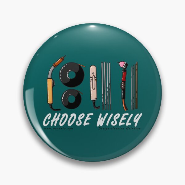 Item preview, Welder Choose Wisely     designed and sold by ShotgunWiler.