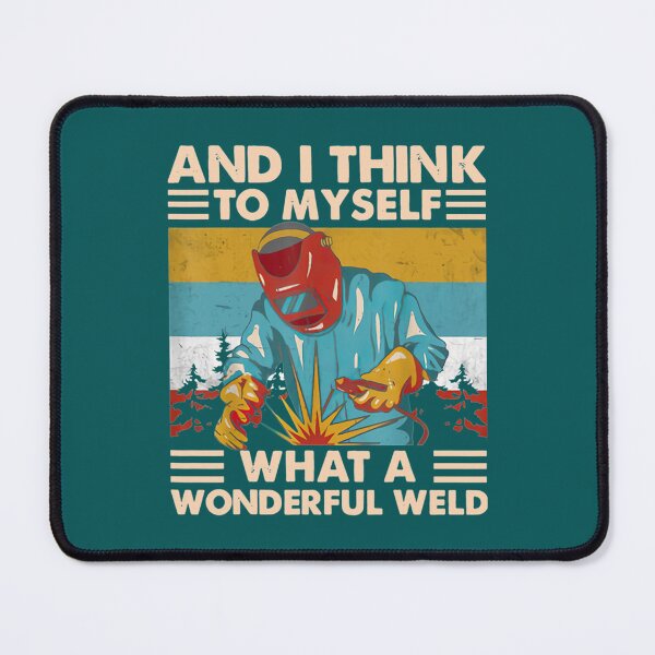 Item preview, What A Wonderful Weld Active     designed and sold by ShotgunWiler.