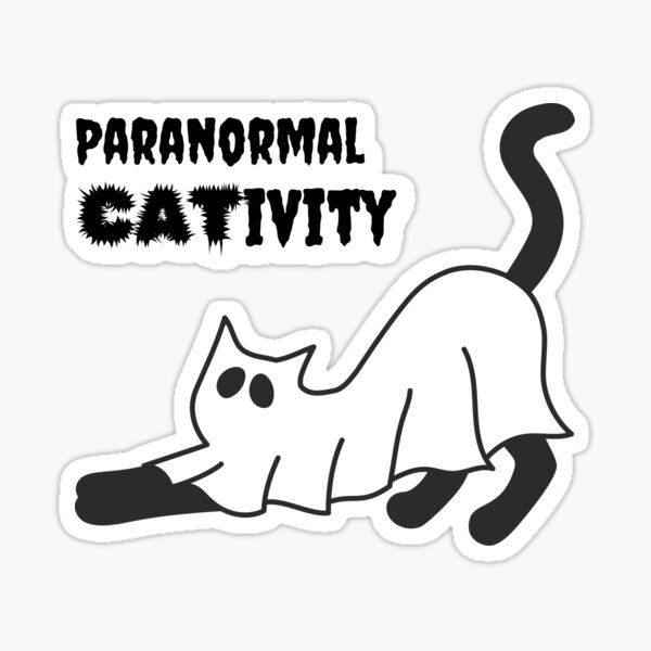 “Paranormal CATivity” Sticker for Sale by ShaneinJapan | Redbubble