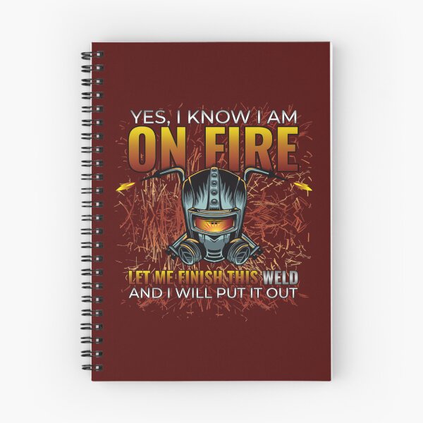 Item preview, Yes I Know I Am On Fire Let Me Finish This Weld Funny Welder   designed and sold by ShotgunWiler.