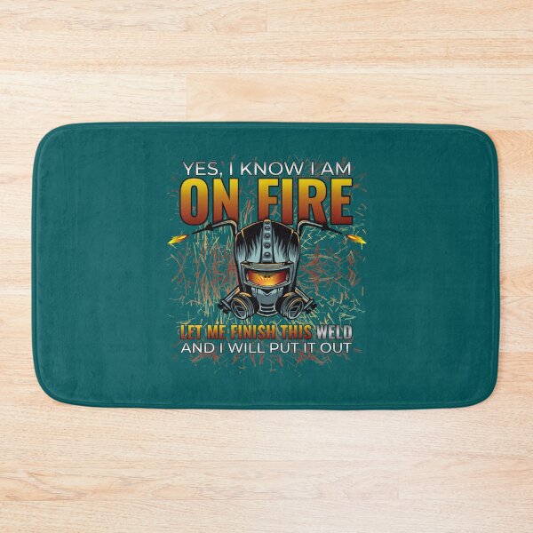 Item preview, Yes I Know I Am On Fire Let Me Finish This Weld Funny Welder   designed and sold by ShotgunWiler.