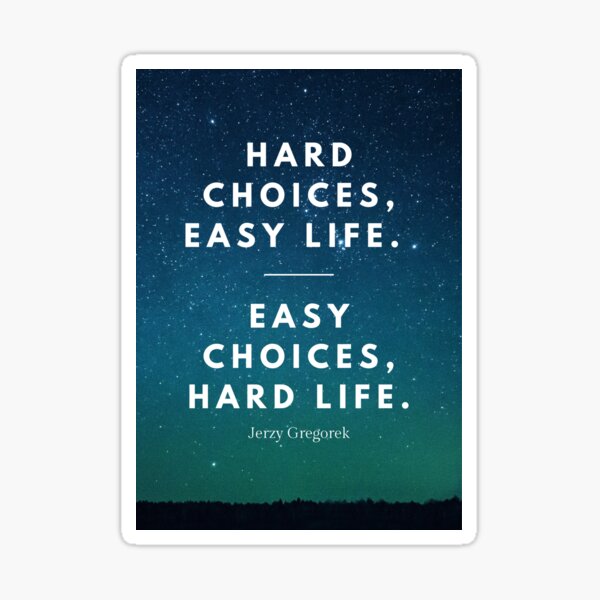 Item preview, Hard Choices, Easy Life. Easy Choices, Hard Life. Motivational Poster - Galaxy Background designed and sold by inspire-cafe.