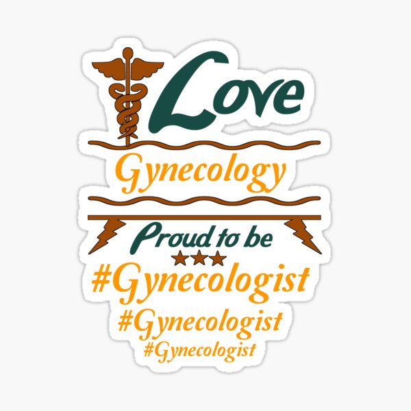 I Love Gynecology Proud To Be Gynecologist Sticker For Sale By Chakilogy Redbubble