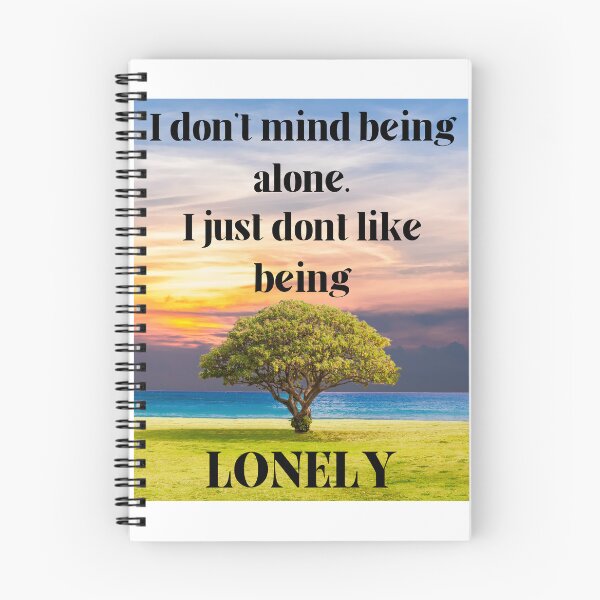 Item preview, I Don't Mind Being Alone I Just Don't Like Being Lonely designed and sold by OutdoorsZee1.