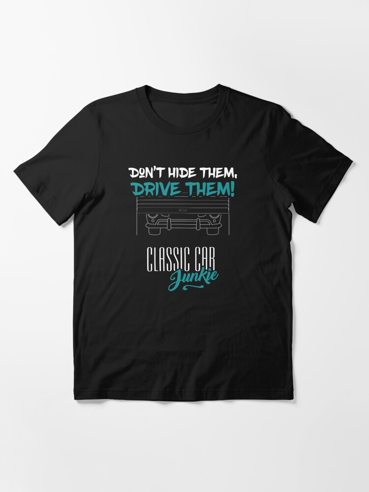 Thumbnail 3 of 7, Essential T-Shirt, Classic Car Junkie - Barn Find Car Garage Drive them designed and sold by Joemungus.