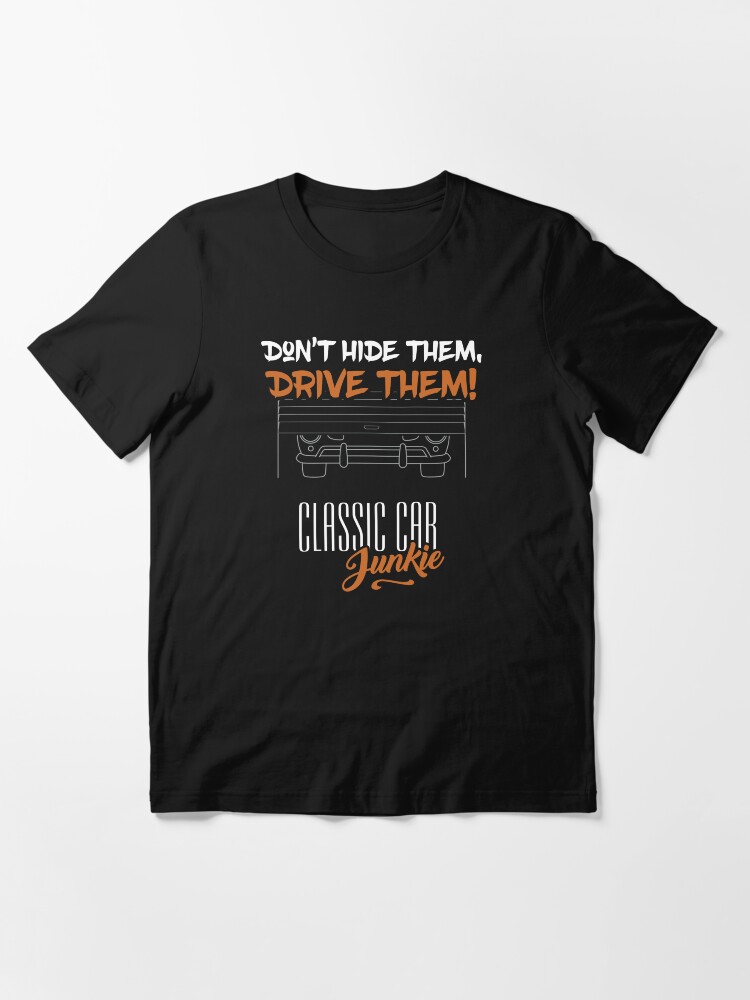 Thumbnail 3 of 7, Essential T-Shirt, Classic Car Junkie - Barn Find Car Garage Drive them designed and sold by Joemungus.