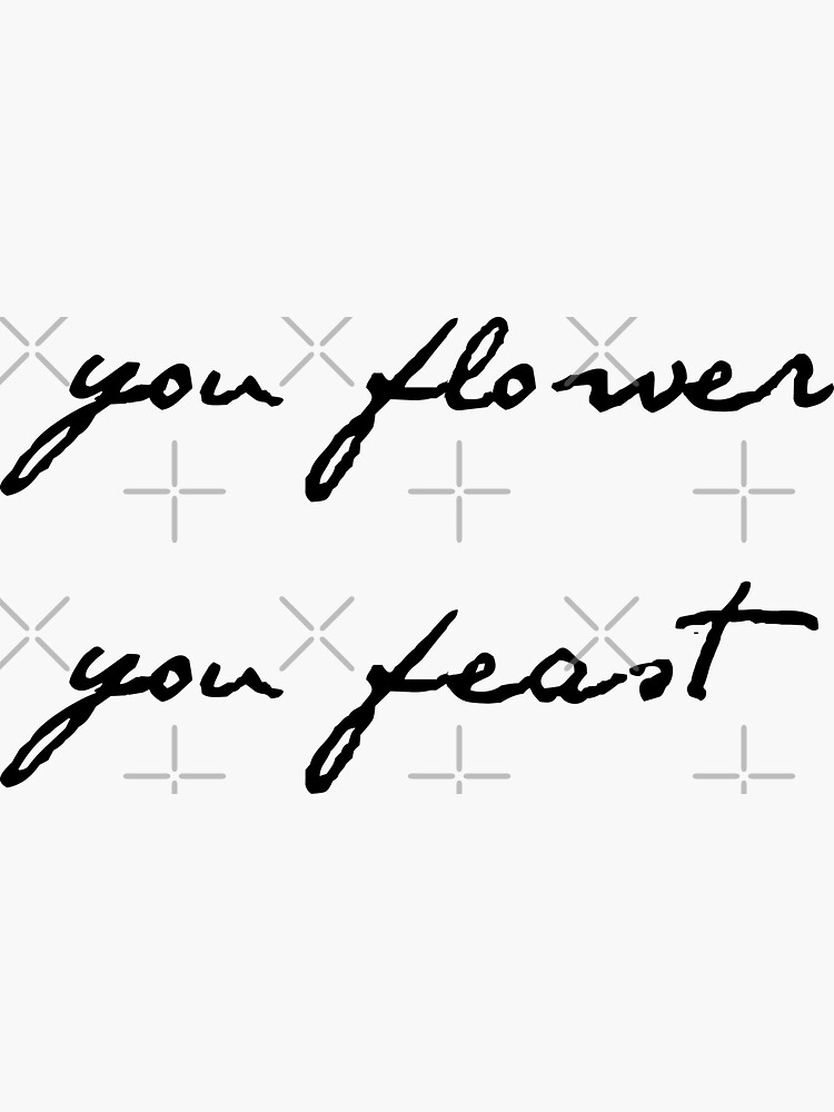 "you flower you feast harry styles" Sticker for Sale by allysdesigns