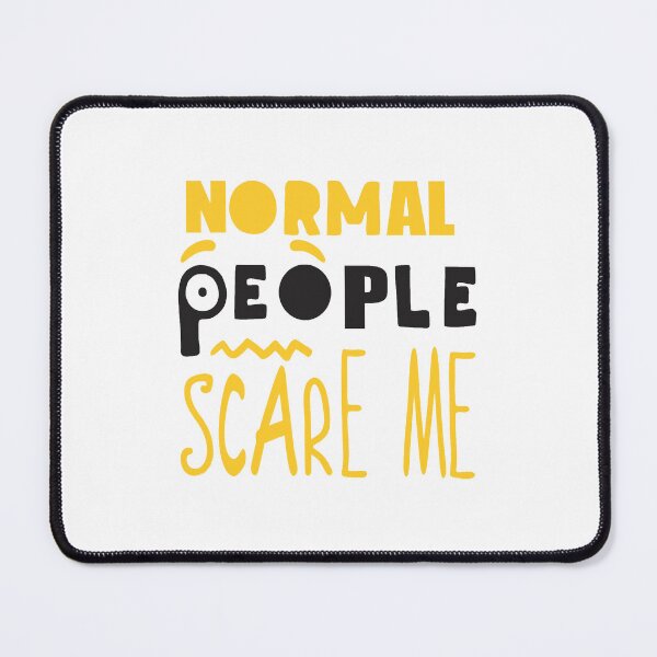 Item preview, NORMAL PEOPLE SCARE ME  designed and sold by haitran6382.