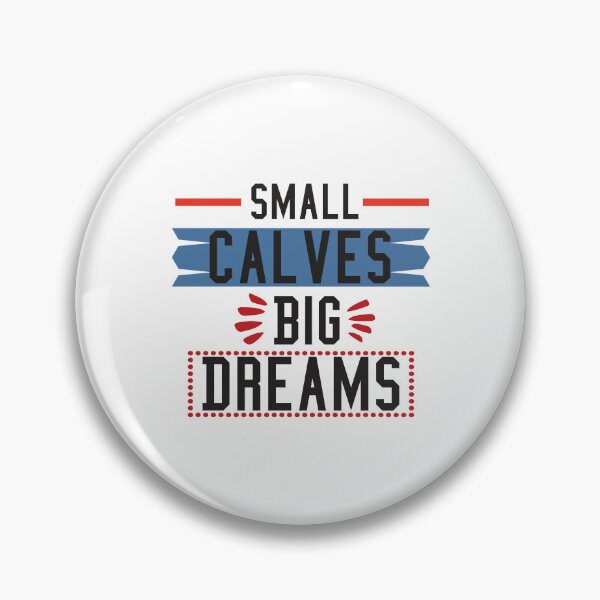 Item preview, Small Calves Big Dreams designed and sold by FOUR_ three.