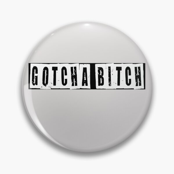 Item preview, Gotcha Bitch  designed and sold by HiddenStar02.