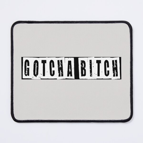 Item preview, Gotcha Bitch  designed and sold by HiddenStar02.