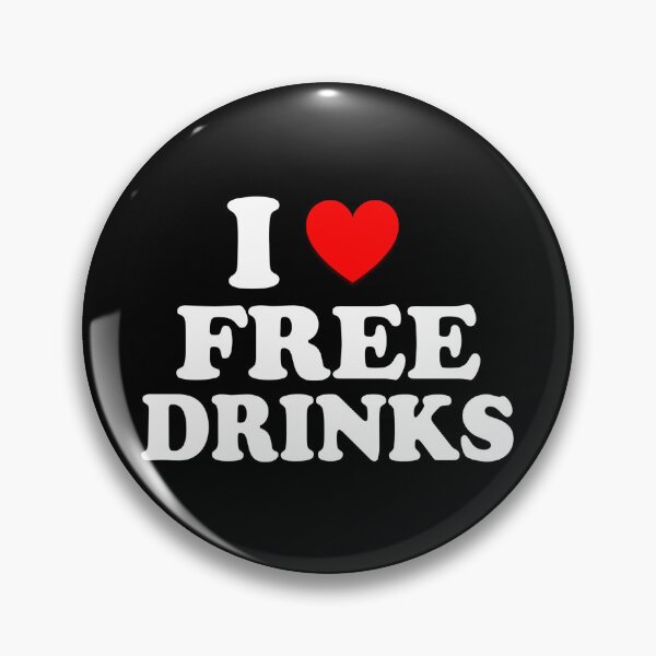 Item preview, I Heart Free Drinks I Love Free Drinks  designed and sold by Tema EL.