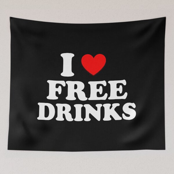 Item preview, I Heart Free Drinks I Love Free Drinks  designed and sold by Tema EL.