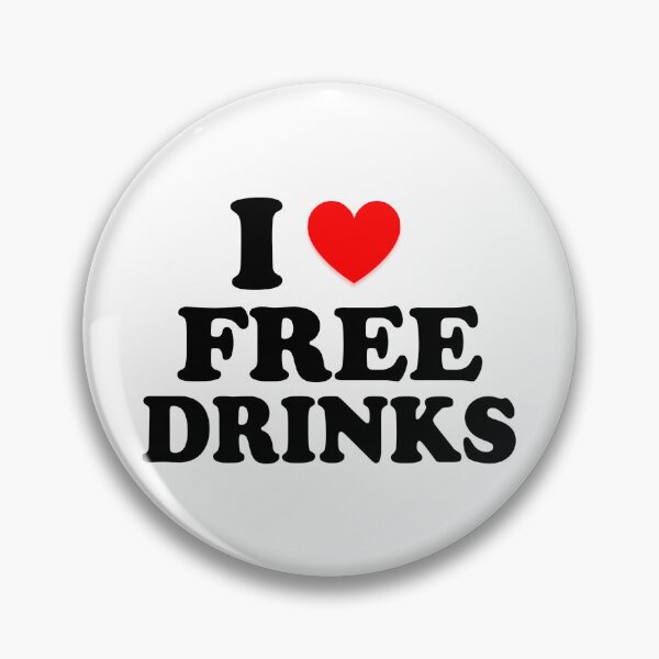 Item preview, I Heart Free Drinks I Love Free Drinks  designed and sold by Tema EL.