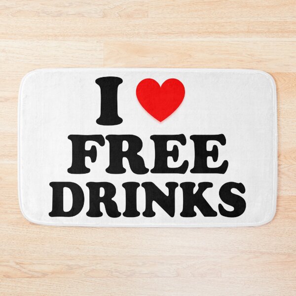 Item preview, I Heart Free Drinks I Love Free Drinks  designed and sold by Tema EL.