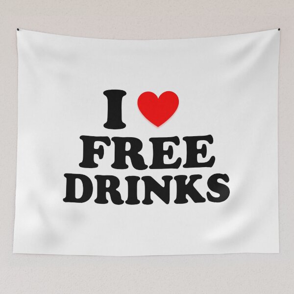 Item preview, I Heart Free Drinks I Love Free Drinks  designed and sold by Tema EL.