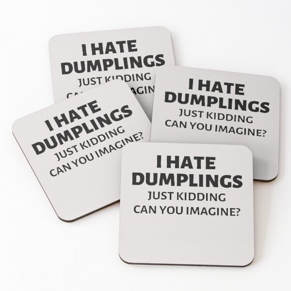 Item preview, I hate dumplings Just kidding can you imagine? designed and sold by SweetbeStore.