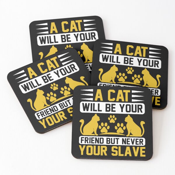 Item preview, A Cat Will Be Your Friend But Never Your Slave designed and sold by RsK_DeSiGn.