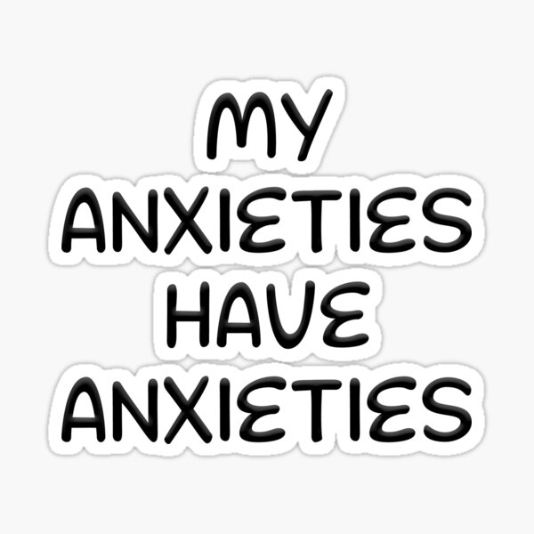 Item preview, My Anxieties Have Anxieties designed and sold by richwear.