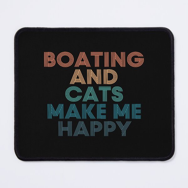 Item preview, Boating And Cats Make Me Happy- Gift for Boating & Cats Fans designed and sold by kindxinn.