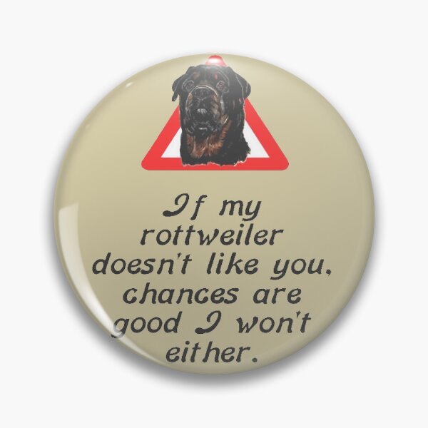Item preview, If My Rottweiler Does Not Like You Chances Are I Wont Either designed and sold by taiche.