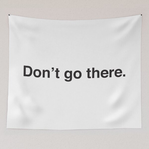 Item preview, Don't go there. designed and sold by jazzydevil.