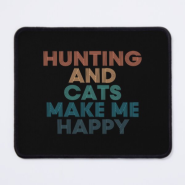 Item preview, Hunting And Cats Make Me Happy- Gift for Hunting & Cats Fans designed and sold by kindxinn.