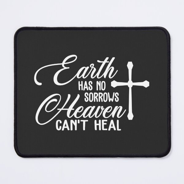Item preview, Christian Design - Earth has no Sorrows Heaven Can't Heal designed and sold by simplydesignart.