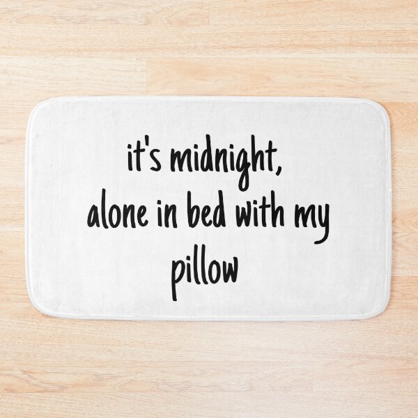 Item preview, it's midnight, alone in bed with my pillow - mental health and anxiety designed and sold by Therapy by Sen.