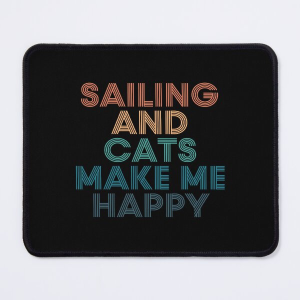 Item preview, Sailing And Cats Make Me Happy- Gift for Sailing & Cats Fans designed and sold by kindxinn.
